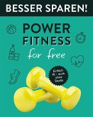 Power-Fitness for free . Besser Sparen!