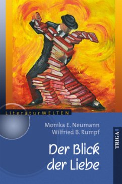 Der Blick der Liebe - Rumpf, Wilfried;Neumann, Monika