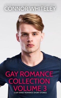 Cover Gay Romance Collection Volume 3: 5 Gay Sweet Romance Short Stories (The English Gay Sweet Contemporary Romance Stories) (eBook, ePUB)