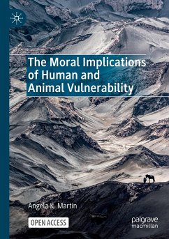 The Moral Implications of Human and Animal Vulnerability - Martin, Angela K.