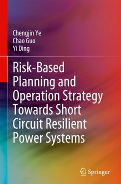 Risk-Based Planning and Operation Strategy Towards Short Circuit Resilient Power Systems - Ye, Chengjin;Guo, Chao;Ding, Yi