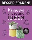 Kreative Upcycling-Ideen . Besser Sparen!