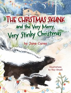 The Christmas Skunk And The Very Merry, Very Stinky Christmas - Carey, Jane