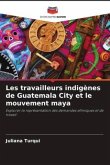 Les travailleurs indigènes de Guatemala City et le mouvement maya