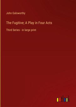 The Fugitive; A Play in Four Acts