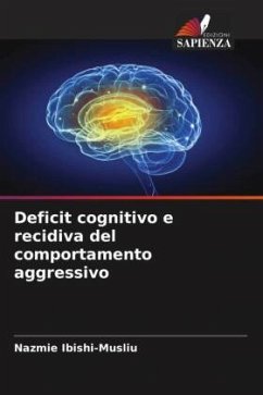 Deficit cognitivo e recidiva del comportamento aggressivo - Ibishi-Musliu, Nazmie