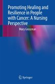 Promoting Healing and Resilience in People with Cancer: A Nursing Perspective (eBook, PDF)