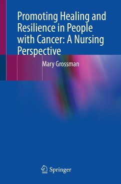 Promoting Healing and Resilience in People with Cancer: A Nursing Perspective (eBook, PDF) - Grossman, Mary