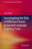Investigating the Role of Affective Factors in Second Language Learning Tasks (eBook, PDF)