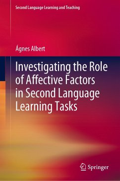 Investigating the Role of Affective Factors in Second Language Learning Tasks (eBook, PDF) - Albert, Ágnes