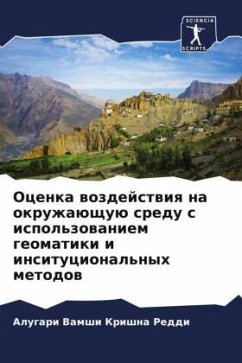 Ocenka wozdejstwiq na okruzhaüschuü sredu s ispol'zowaniem geomatiki i insitucional'nyh metodow - Reddi, Alugari Vamshi Krishna