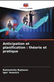Anticipation et planification : théorie et pratique