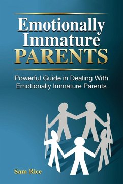 Emotionally Immature Parents - Rice, Sam