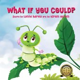 What If You Could? What If You Could?