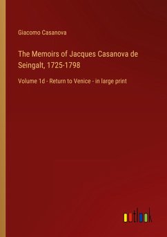 The Memoirs of Jacques Casanova de Seingalt, 1725-1798 - Casanova, Giacomo