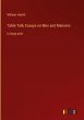 Table Talk; Essays on Men and Manners - Bild 1