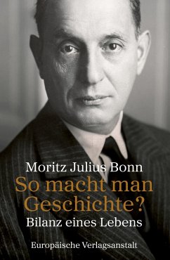 So macht man Geschichte? - Bonn, Moritz Julius