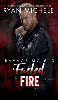 Fueled in Fire (Ravage MC #13) (Rebellion #2) (eBook, ePUB) - Michele, Ryan