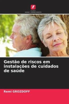 Gestão de riscos em instalações de cuidados de saúde - Grozdoff, Rémi