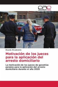 Motivación de los jueces para la aplicación del arresto domiciliario - Rivadeneira, Ricardo