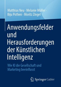Anwendungsfelder und Herausforderungen der Künstlichen Intelligenz (eBook, PDF) - Neu, Matthias; Müller, Melanie; Pothen, Biju; Zingel, Moritz