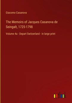 The Memoirs of Jacques Casanova de Seingalt, 1725-1798