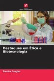 Destaques em Ética e Biotecnologia