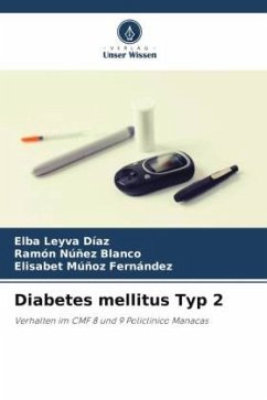 Diabetes mellitus Typ 2 - Leyva Díaz, Elba;Núñez Blanco, Ramón;Múñoz Fernández, Elisabet