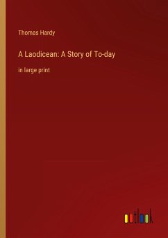 A Laodicean: A Story of To-day - Hardy, Thomas