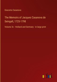 The Memoirs of Jacques Casanova de Seingalt, 1725-1798