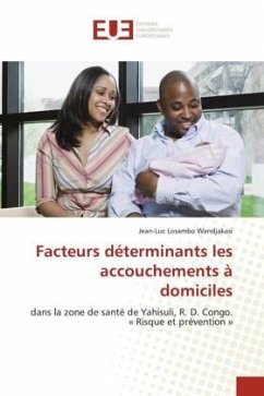 Facteurs déterminants les accouchements à domiciles - Losambo Wandjakasi, Jean-Luc