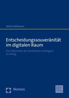 Entscheidungssouveränität im digitalen Raum - Hofmann, Ulrich