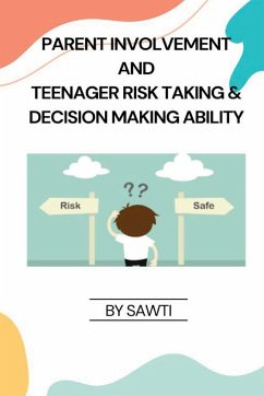 PARENT INVOLVEMENT AND TEENAGER RISK TAKING & DECISION MAKING ABILITY - Sawti