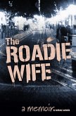 The Roadie Wife, a memoir