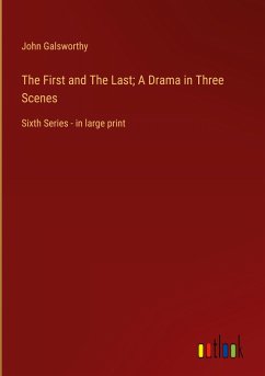 The First and The Last; A Drama in Three Scenes