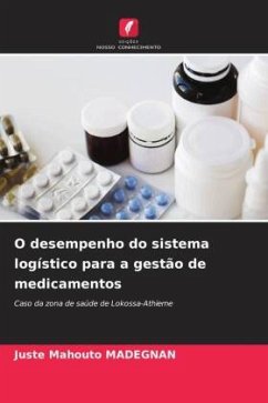 O desempenho do sistema logístico para a gestão de medicamentos - MADEGNAN, Juste Mahouto