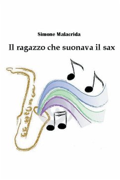 Il ragazzo che suonava il sax - Malacrida, Simone