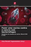 Fazer uma vacina contra o cancro com bacteriófagos