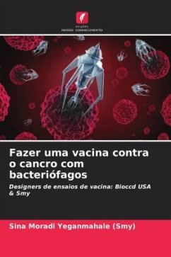 Fazer uma vacina contra o cancro com bacteriófagos - Moradi Yeganmahale (Smy), Sina