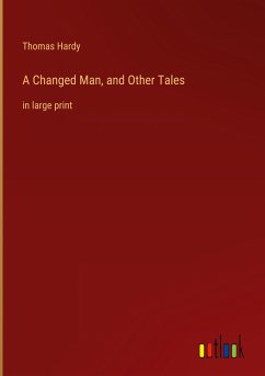A Changed Man, and Other Tales - Hardy, Thomas
