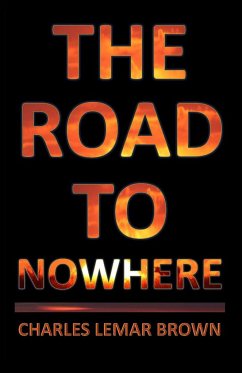 The Road to Nowhere - Brown, Charles Lemar