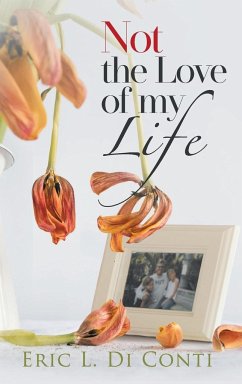 Not the Love of my Life - Di Conti, Eric L.