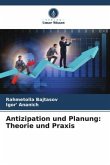Antizipation und Planung: Theorie und Praxis