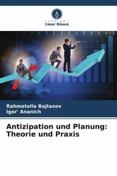 Antizipation und Planung: Theorie und Praxis - Bajtasov, Rahmetolla;Ananich, Igor'