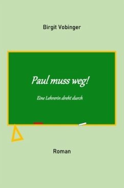 Paul muss weg - Vobinger, Birgit