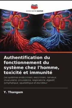 Authentification du fonctionnement du système chez l'homme, toxicité et immunité - Thangam, Y.