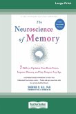 The Neuroscience of Memory The Neuroscience of Memory