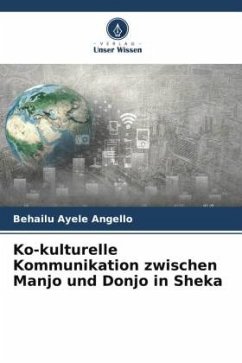 Ko-kulturelle Kommunikation zwischen Manjo und Donjo in Sheka - Angello, Behailu Ayele