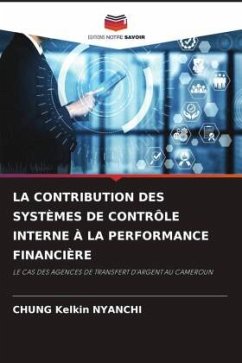 LA CONTRIBUTION DES SYSTÈMES DE CONTRÔLE INTERNE À LA PERFORMANCE FINANCIÈRE - Kelkin Nyanchi, Chung