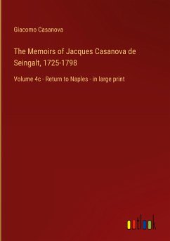 The Memoirs of Jacques Casanova de Seingalt, 1725-1798 - Casanova, Giacomo